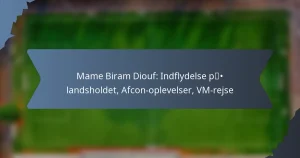 Mame Biram Diouf: Indflydelse på landsholdet, Afcon-oplevelser, VM-rejse