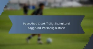 Pape Abou Cissé: Tidligt liv, Kulturel baggrund, Personlig historie